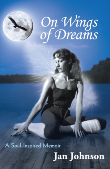 On Wings of Dreams : A Soul-Inspired Memoir