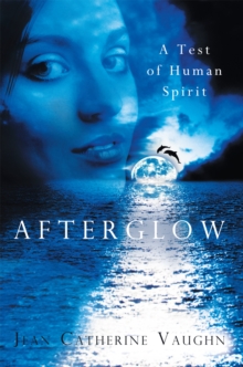 Afterglow : A Test of Human Spirit