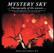 Mystery Sky : ... Photography of the Unseen ...