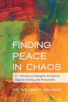 Finding Peace in Chaos : E3: Emotional Energetic Evolution, Muscle Testing and Personality