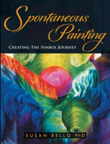 Spontaneous Painting : Creating the Symbol Journey