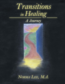 Transitions in Healing : A Journey