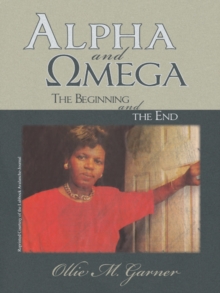 Alpha and Omega : The Beginning and the End