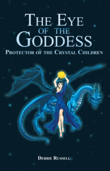 The Eye of the Goddess : Protector of the Crystal Children