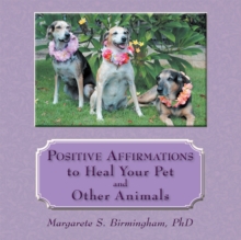 Positive Affirmations to Heal Your Pet and Other Animals