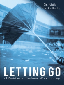 Letting Go of Resistance: : The Inner Work Journey