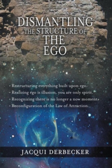 Dismantling the Structure of the Ego : Restructuring Everything Build Upon Ego