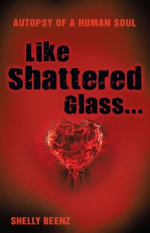 Like Shattered Glass... : Autopsy of a Human Soul