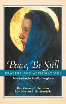 Peace, Be Still : Prayers and Affirmations