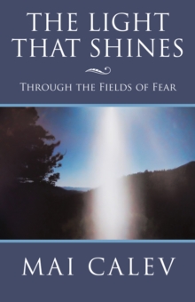 The Light That Shines : Through the Fields of Fear