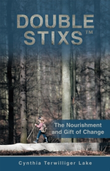 Double Stixs(TM) : The Nourishment and Gift of Change