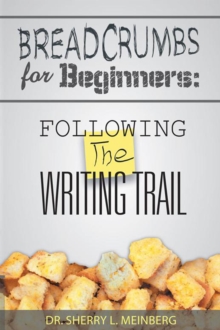 Breadcrumbs for Beginners: : Following the Writing Trail