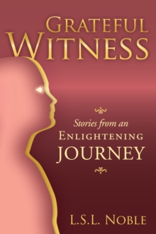 Grateful Witness : Stories from an Enlightening Journey