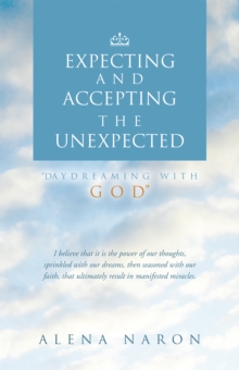 Expecting and Accepting the Unexpected : "Daydreaming with God"