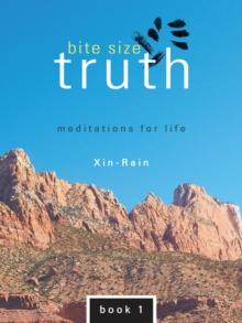 Bite   Size   Truth : Meditations   for   Life      Book 1