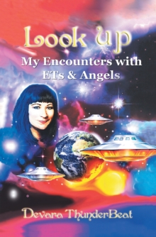 Look Up : My Encounters with Ets & Angels