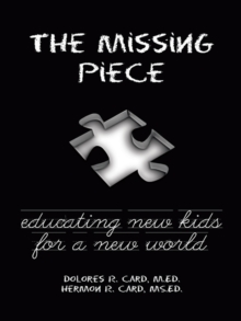 The Missing Piece : Educating New Kids for a New World