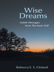 Wise Dreams : Subtle Messages from the Inner Self