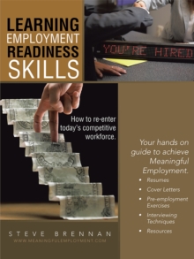 Learning Employment Readiness Skills - How to Re-Enter Today's Competitive Workforce.