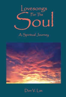 Lovesongs for the Soul : A Spiritual Journey