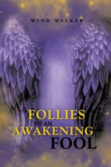 Follies of an Awakening Fool