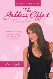 The Goddess Effect-Revealed : Goddess the Book