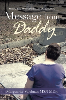 Message from Daddy : Healing Your Heart After the Loss of a Loved One