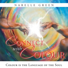 Connect with Colour : Colour Is the Language of the Soul.