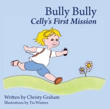 Bully Bully : Celly's First Mission