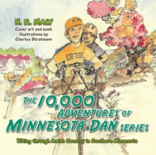 The 10,000 Adventures of Minnesota Dan : Biking Through Amish Country in Southern Minnesota