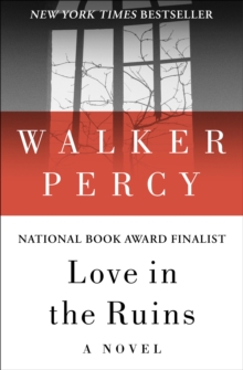 Open Road Media Love In The Ruins , The Adventures Of A Bad Catholic At A Time Near The End Of The World