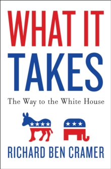 What It Takes : The Way to the White House