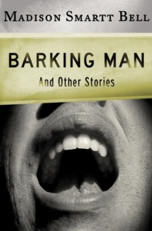 Barking Man : And Other Stories