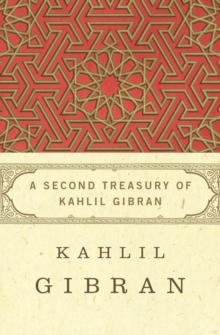 A Second Treasury of Kahlil Gibran