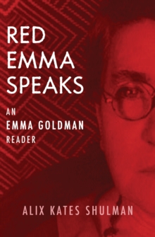 Red Emma Speaks : An Emma Goldman Reader