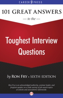 101 Great Answers to the Toughest Interview Questions : 4th Edition