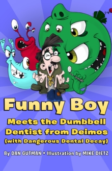 Funny Boy Meets the Dumbbell Dentist from Deimos (with Dangerous Dental Decay)