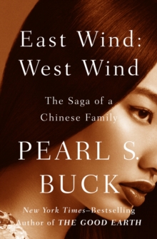 Open Road Media East Wind, West Wind , The Saga Of A Chinese Family