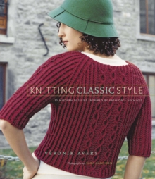 Knitting Classic Style : 35 Modern Designs Inspired by Fashion's Archives