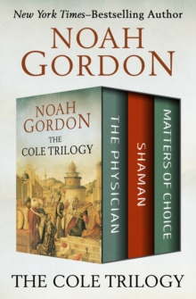 The Cole Trilogy : The Physician, Shaman, and Matters of Choice