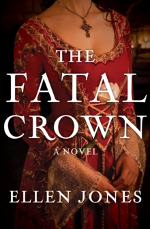 The Fatal Crown : A Novel