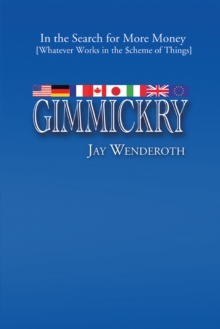 Gimmickry : In the Search for More Money [Whatever Works in the Scheme of Things]