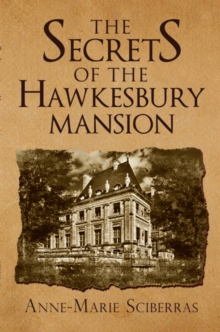 The Secrets of the Hawkesbury Mansion