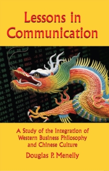 Lessons in Communication : A Study of the Integration of Western Business Philosophy and Chinese Culture