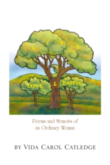 Life, Love & Faith : Poems and Memoirs of an Ordinary Woman