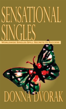 Sensational Singles : Worldwide Singles Spill Secrets to Success