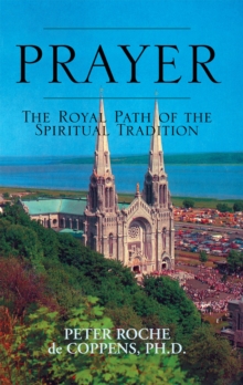 Prayer : The Royal Path of the Spiritual Tradition