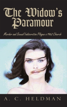 The Widow's Paramour : Murder and Sexual Indiscretion Plague a 1962 Church