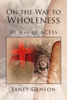 On the Way to Wholeness : By Way of Actss