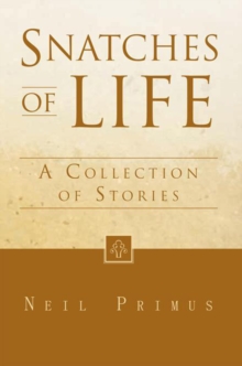 Snatches of Life : A Collection of Stories